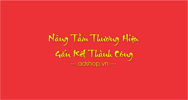  GIẢI PHÁP QUẢNG CÁO & TRANG TRÍ TOÀN DIỆN CHO DOANH NGHIỆP HIỆN ĐẠI